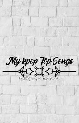 My kpop top Songs