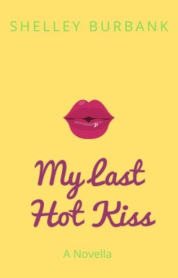 My Last Hot Kiss