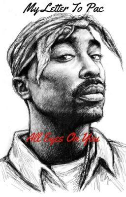 My Letter To Pac, All Eyes On You