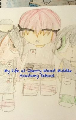 My life at Cherry Wood Middle Academy Schools 🍒