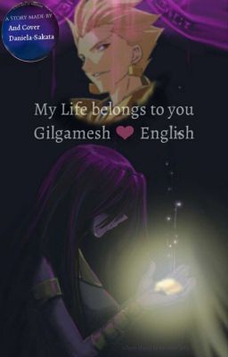 My Life belongs to you Gilgamesh ❤ English💟🔞