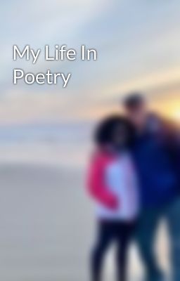 My Life In Poetry 