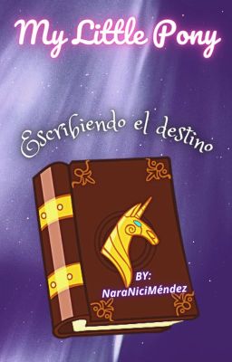 My Little Pony- Escribiendo el destino/ One Shots