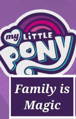 My Little Pony Family is Magic