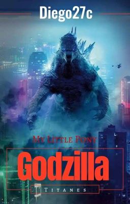 My Little Pony: Godzilla [Titanes]