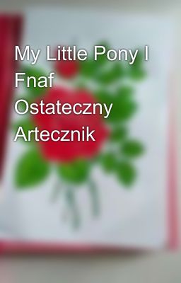 My Little Pony I Fnaf Ostateczny Artecznik 😱😵😨