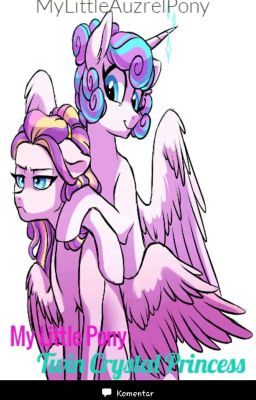 MY LITTLE PONY TWIN CYRSTAL PRINCESS (Finished)