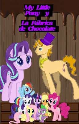 🎩🍫 MY LITTLE PONY Y LA FABRICA DE CHOCOLATE 🍫🎩