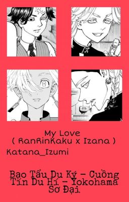 My Love [ RanRinKaku x Izana ] | 𝐄𝐍𝐃 |