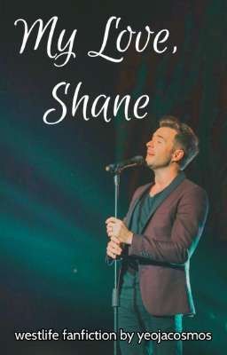 My Love, Shane