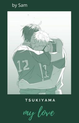 my love/ tsukiyama/ haikyuu os