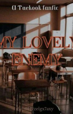 My lovely enemy  ||A Taekook Fanfic|| 