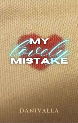 My Lovely Mistake |✔