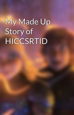 My Made Up Story of HICCSRTID