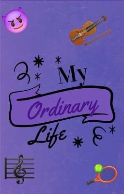 My [Maybe not] Ordinary Life