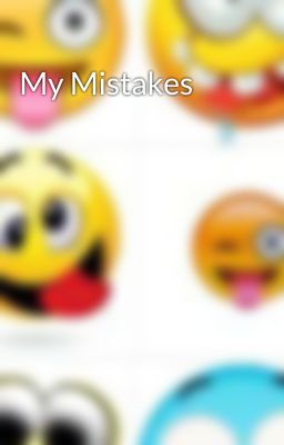 My Mistakes