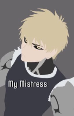 My Mistress | Genos x Depressed!Reader | One Punch Man