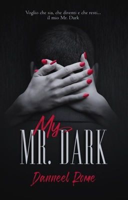 My Mr. Dark (Mr. Dark series) [STORIA COMPLETA SU AMAZON]