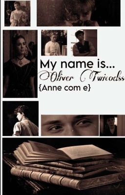 My name is Oliver Twincoldss - Anne with an E 