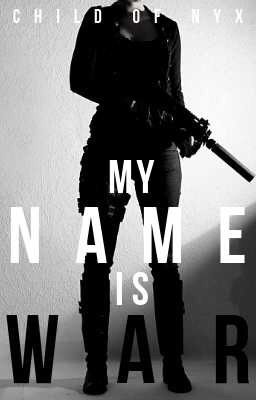 My Name Is War (on hold)