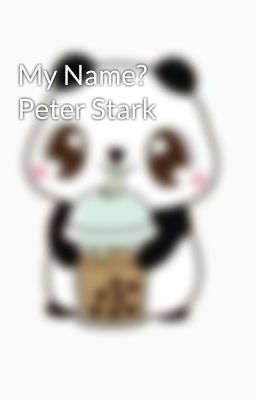 My Name? Peter Stark 