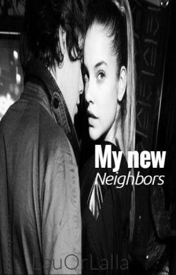 My new neighbors H.S. [Wattys2018]