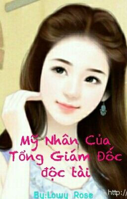 Mỹ Nhân Của Tổng Giám Đốc Độc Tài