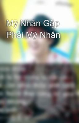 Mỹ Nhân Gặp Phải Mỹ Nhân