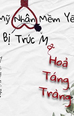 Mỹ nhân mềm yếu bị trúc mã hoả táng tràng. 