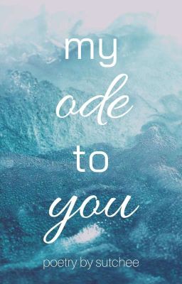 My Ode To You ✔