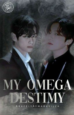 MY OMEGA DESTINY; Taekook |Omegaverse| [PAUSADA]