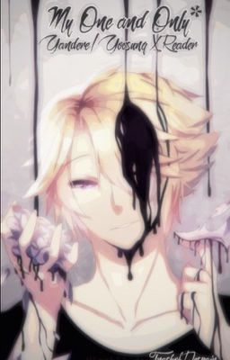 My One and Only | Yandere! Yoosung X Reader