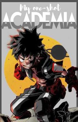 My One-shot Academia || My Hero Academia