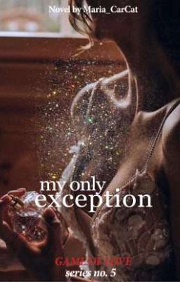 My Only Exception (Game of love series #5)