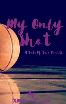 My Only Shot (Book One: A Tale Of Two Courts)