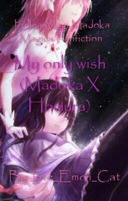 My Only Wish (Madoka X Homura)