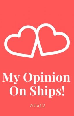 My Opinion on Ships!