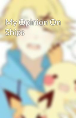 My Opinion On Ships 