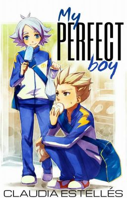 My perfect boy (Inazuma Eleven) (Yaoi)