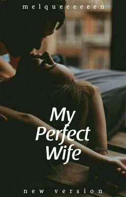 My Perfect Wife ✔️ [TAMAT]