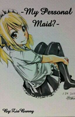 《My Personal Maid?》{NaLu} [Completata]