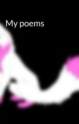 My poems