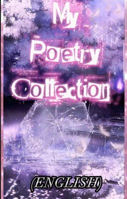 My Poetry Collection                               (ENGLISH)