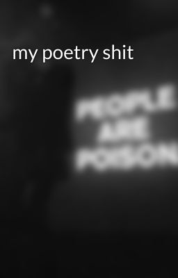 my poetry shit