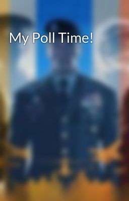 My Poll Time!