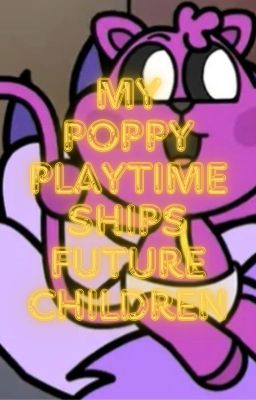 my poppy playtime ships future children