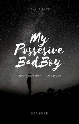 My Possesive Bad Boy[New Version]