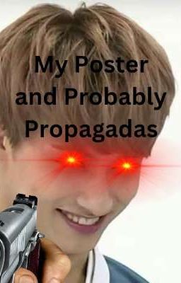 My Poster and Probably propagandas