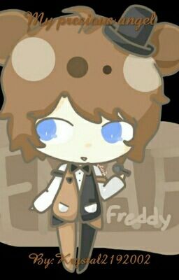 My Precious Angel (Freddy X Reader)