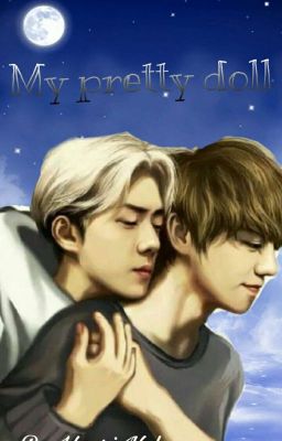 My pretty doll [HunHan magyar fanfic.]